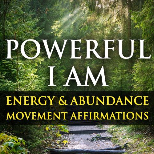 I AM Affirmations: Energy & Abundance