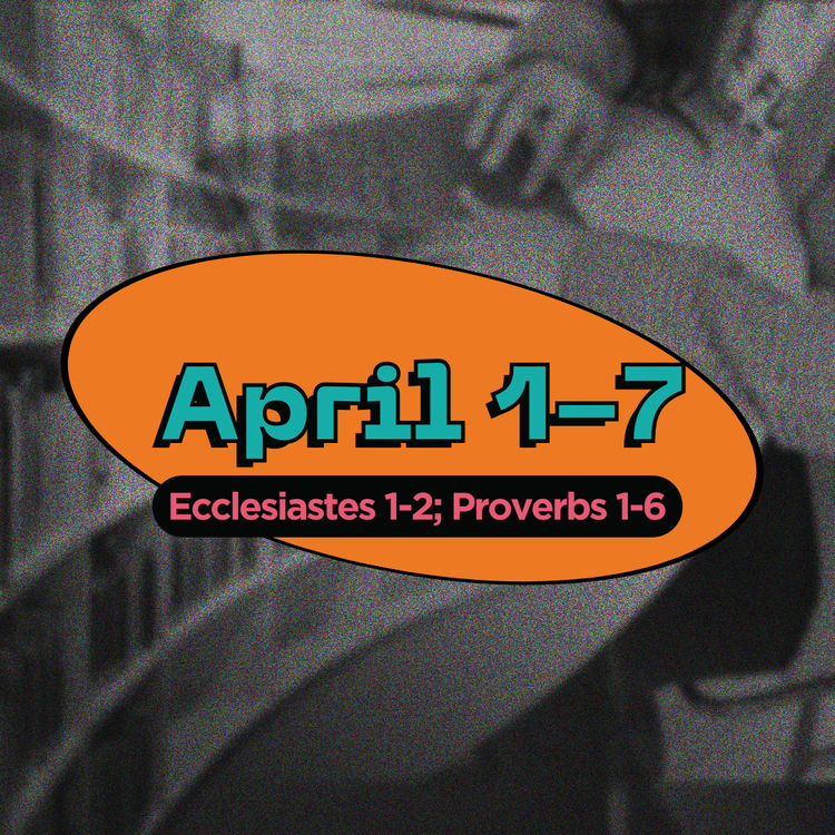 Ecclesiastes 1-2; Proverbs 1-6