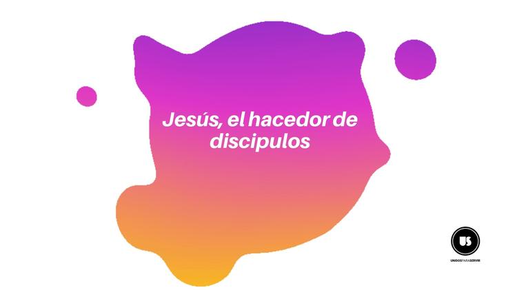 1. Jesús, hacedor de discípulos - Introducción