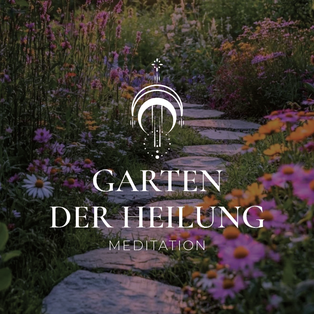 Garten der Heilung - Meditation