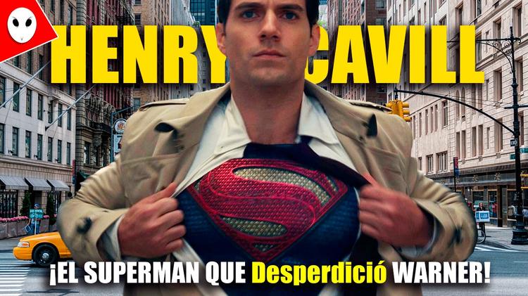 HENRY CAVILL - El Superman que Warner Desperdició
