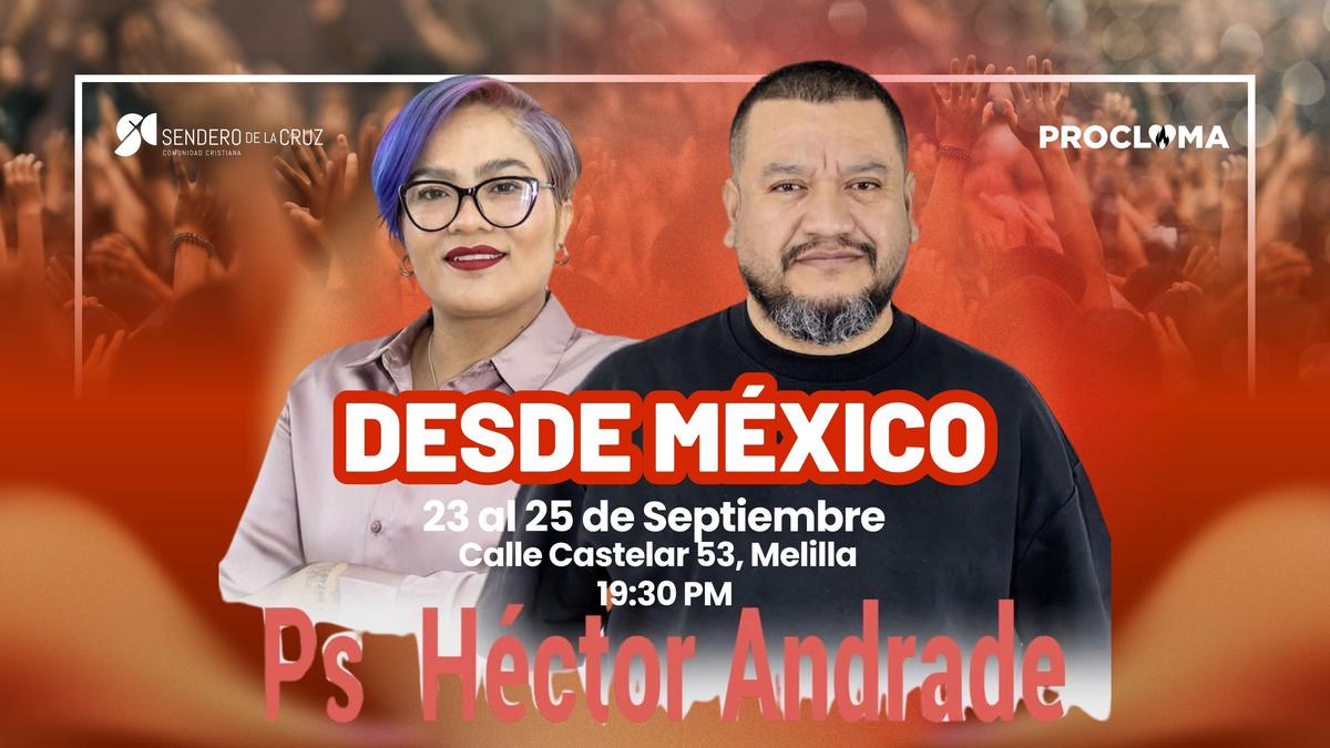 Pastor Héctor y Paty Andrade del 23 al 25 de Septiembre. 