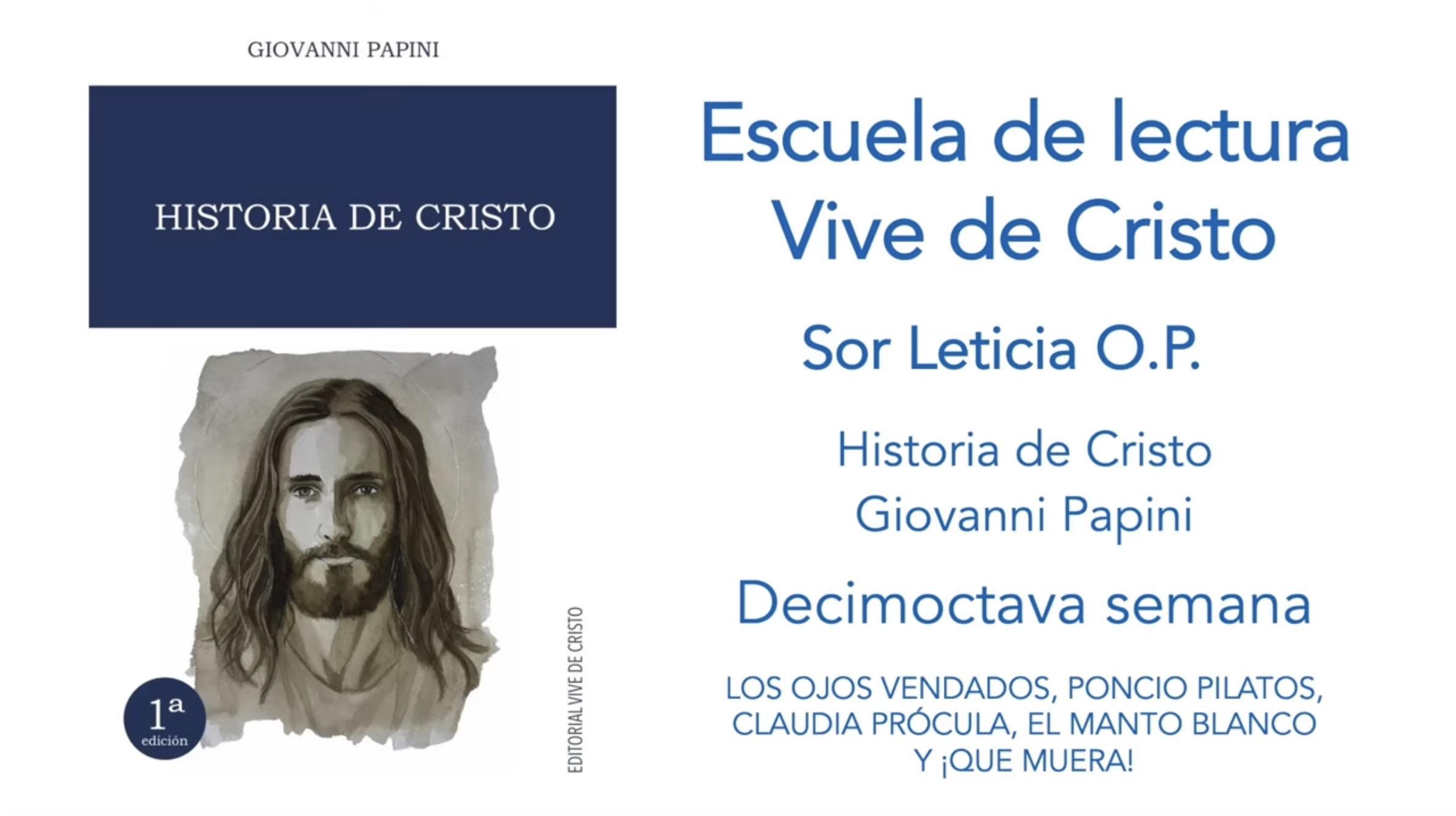 Escuela de lectura - Sor Leticia OP, semana 18 - Historia de Cristo - Giovanni Papini