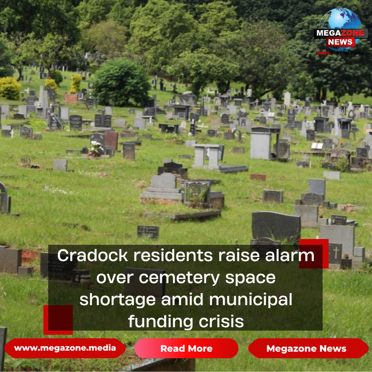 Cradock residents raise alarm over cemetery space shortage amid municipal funding crisis