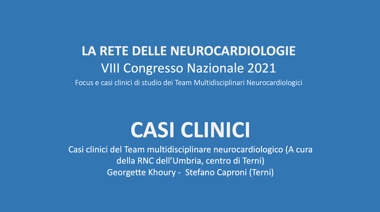 Casi clinici del Team multidisciplinare neurocardiologico (A cura della RNC dell’Umbria, centro di Terni)