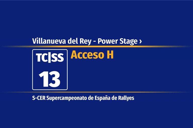 Tramo 13 &nbsp;›&nbsp; Villanueva del Rey - Power Stage | Acceso H