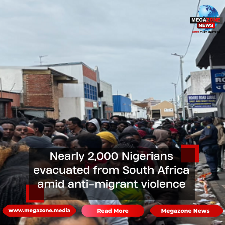 Nearly 2,000 Nigerians evacuated from South Africa amid anti-migrant violence