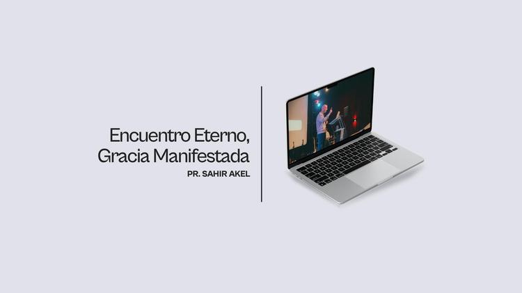 Encuentro Eterno, Gracia Manifestada