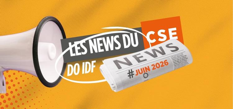 Les News du CSE de juin 2026