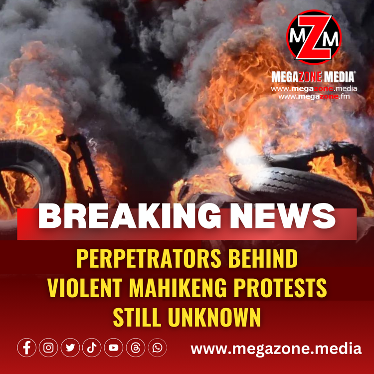 Perpetrators behind violent Mahikeng protests still unknown