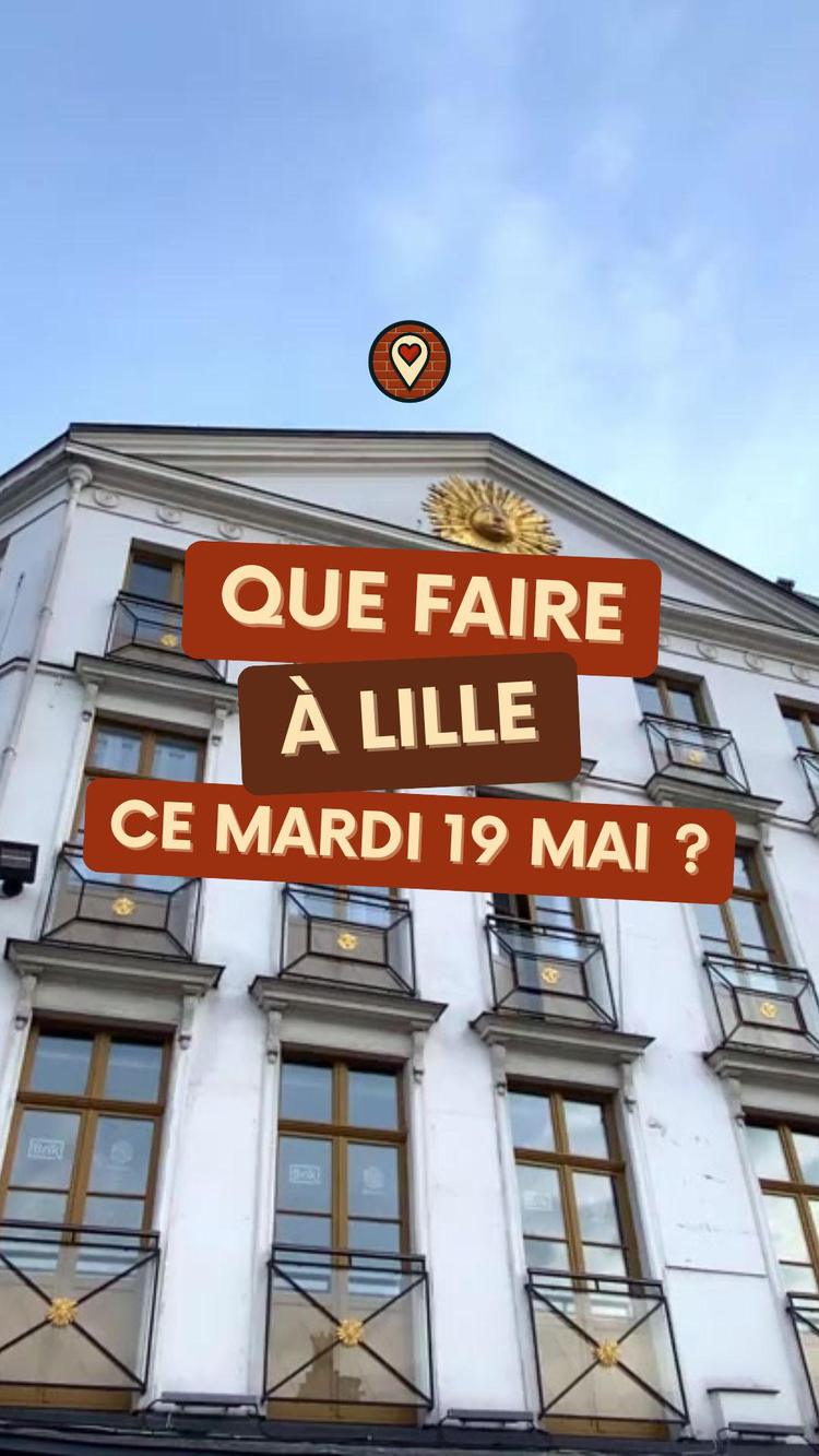 Que faire à Lille ce mardi 19 mai ? Notre sélection 2026