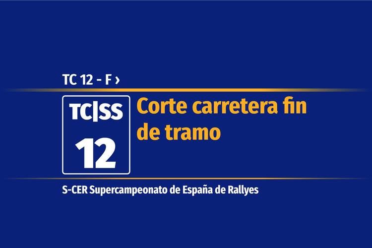 Tramo 12 &nbsp;›&nbsp; TC 12 - F | Corte carretera fin de tramo