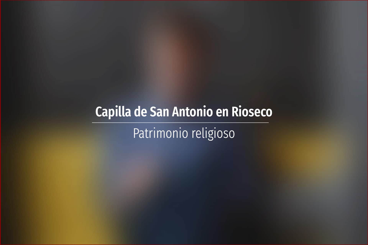 Capilla de San Antonio en Rioseco