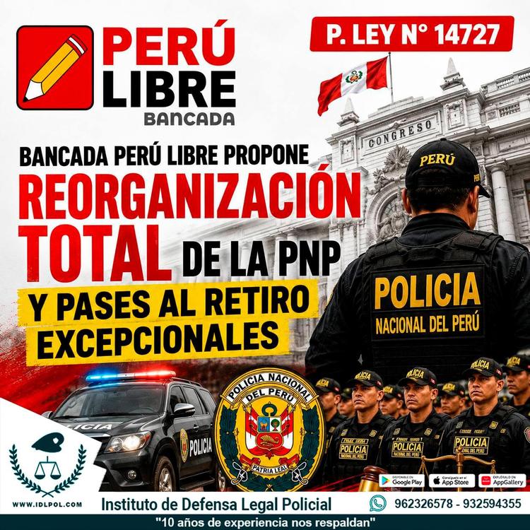 🚨Perú Libre plantea retiro excepcional masivo y reestructuración total de la PNP