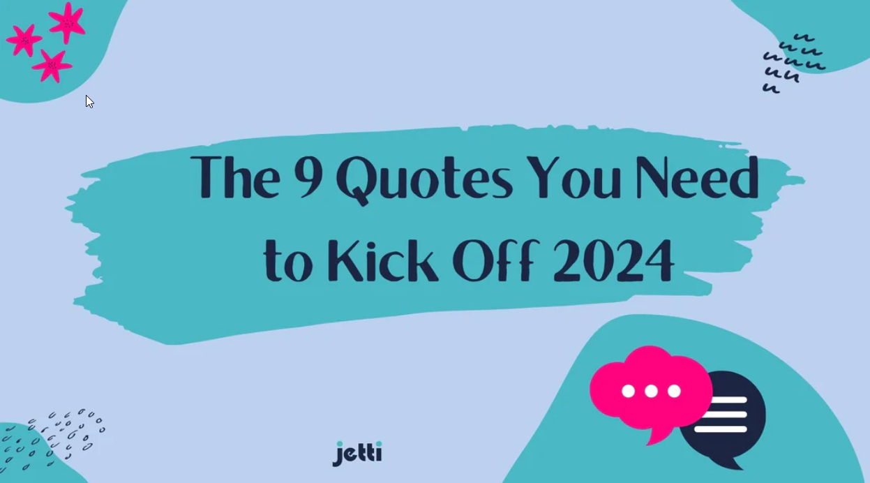 The 9 Quotes You Need to Kick Off your 2024