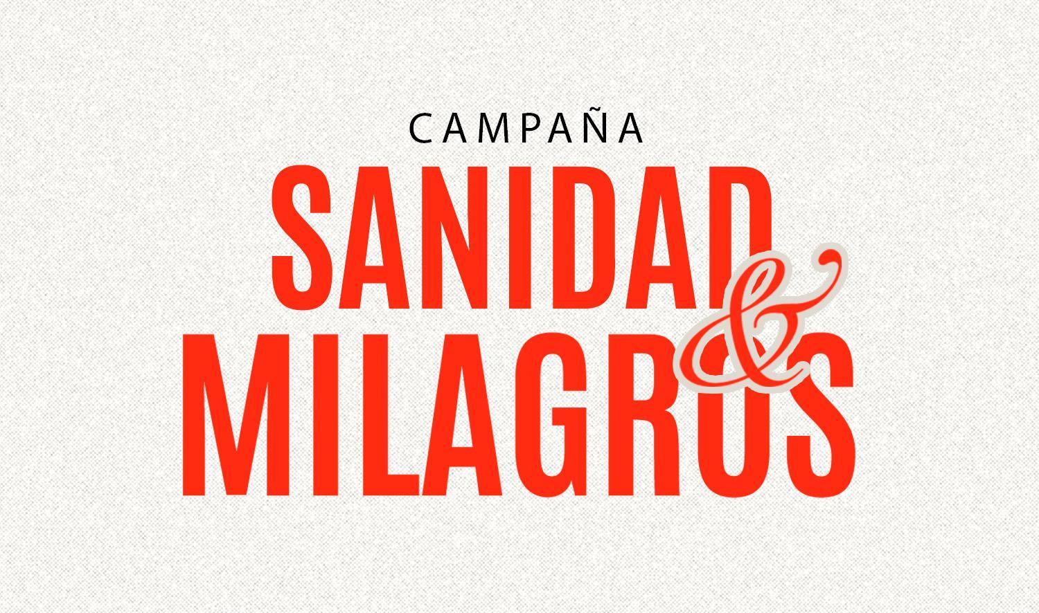 CAMPAÑA DE SANIDAD Y MILAGROS 