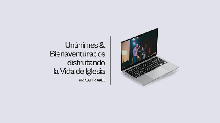 Unánimes & Bienaventurados disfrutando la Vida de iglesia