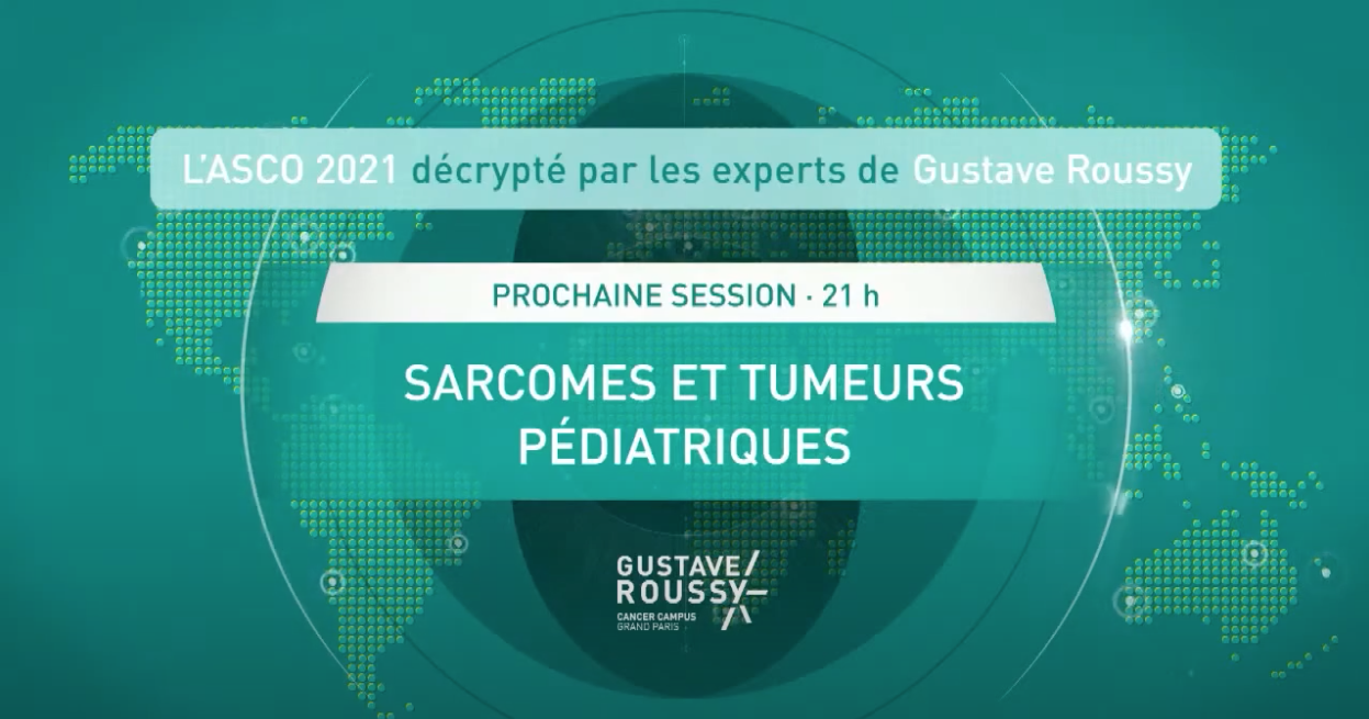 ASCO 2021 décrypté par Gustave Roussy: Sarcomes et tumeurs pédiatriques