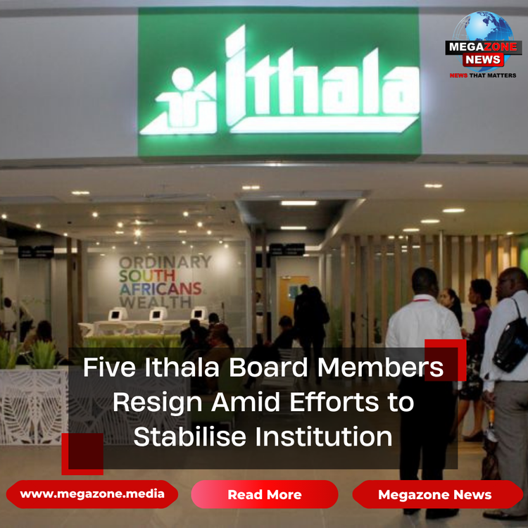 Five Ithala Board Members Resign Amid Efforts to Stabilise Institution