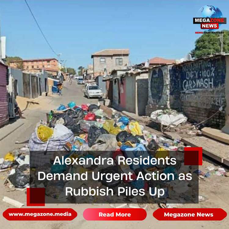 Alexandra Residents Demand Urgent Action as Rubbish Piles Up