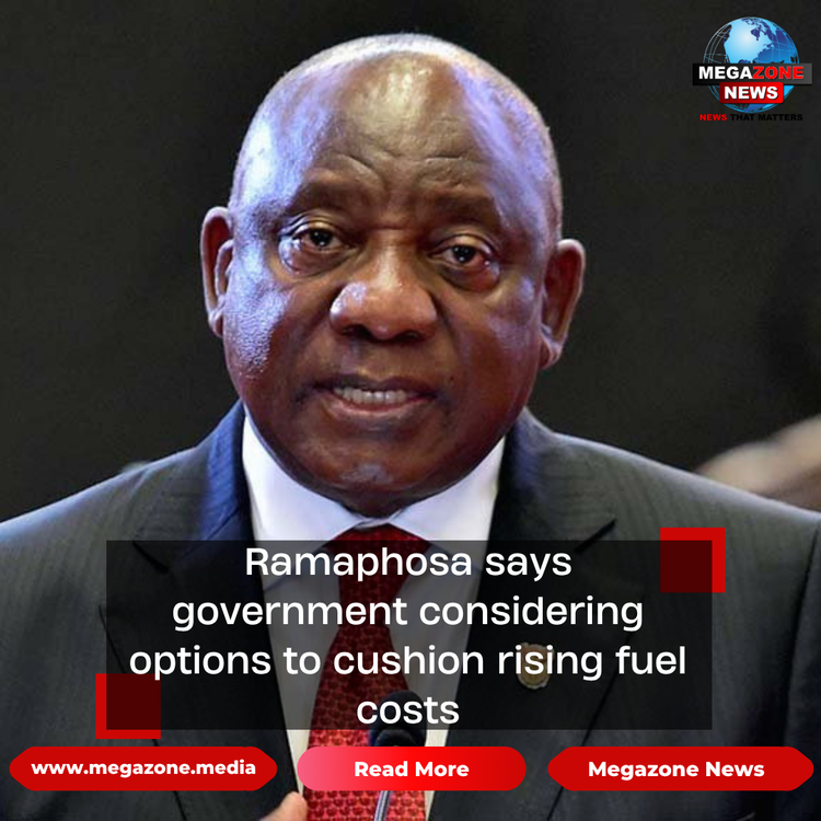 Ramaphosa says government considering options to cushion rising fuel costs