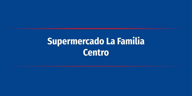Supermercado La Familia Centro