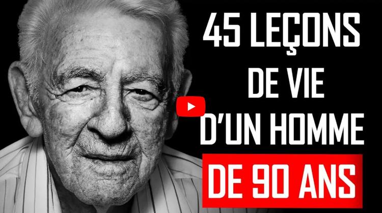 45 Leçons De Vie D'un Homme de 90 ans