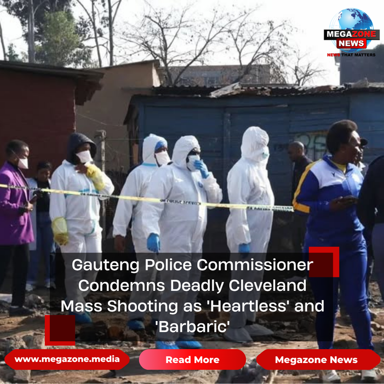 Gauteng Police Commissioner Condemns Deadly Cleveland Mass Shooting as 'Heartless' and 'Barbaric'