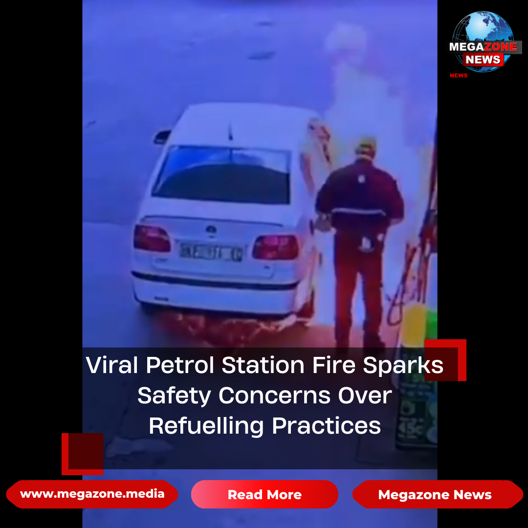 Viral Petrol Station Fire Sparks Safety Concerns Over Refuelling Practices