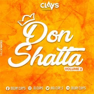 DJ CLAY'S - Don Shatta Vol.2