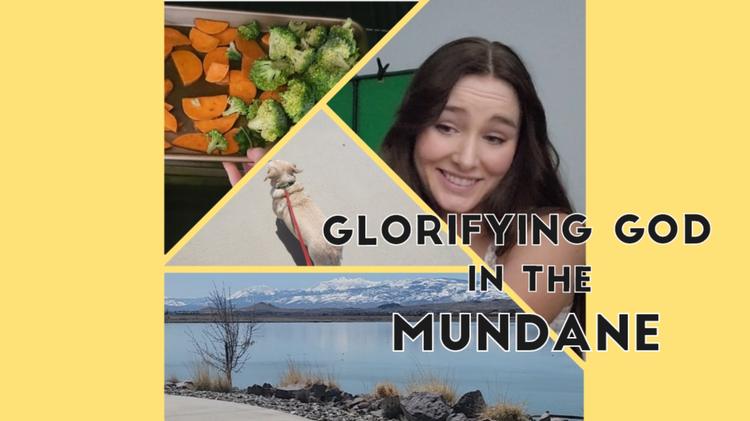Glorifying God in the Mundane