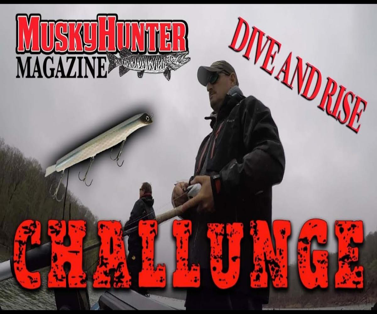Musky Hunter Dive and Rise Challunge