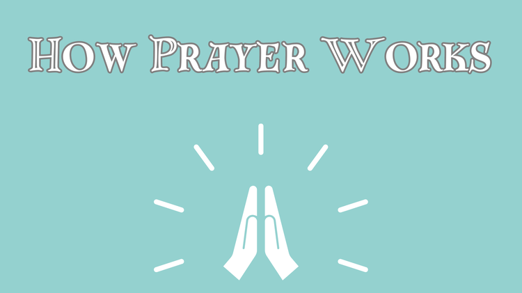 How Prayer Works- A Deep Dive into Talking to God