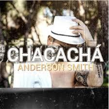 Anderson Smith - Chacacha