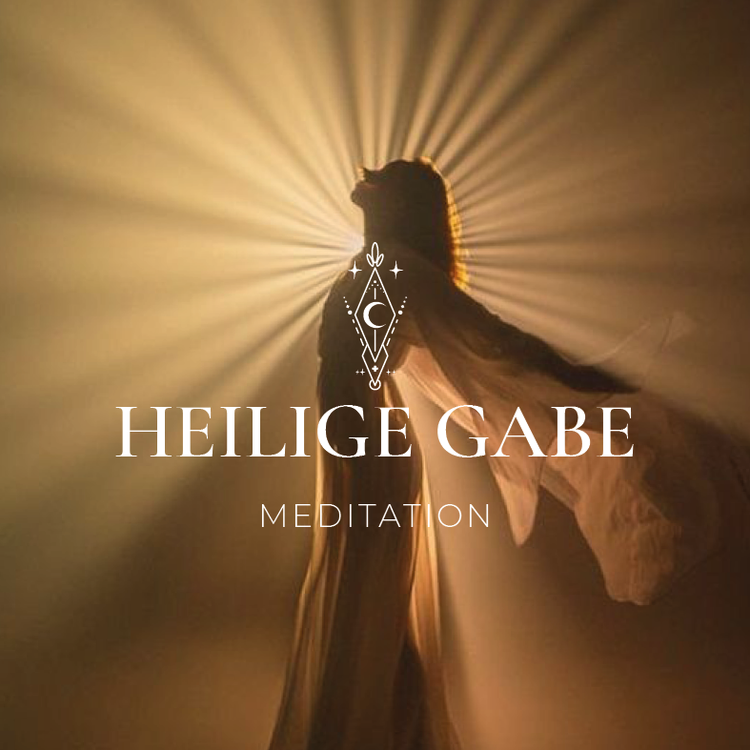 Entdecke deine heilige Gabe-Meditation