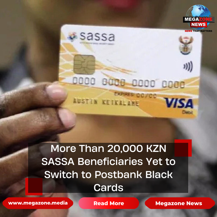 More Than 20,000 KZN SASSA Beneficiaries Yet to Switch to Postbank Black Cards