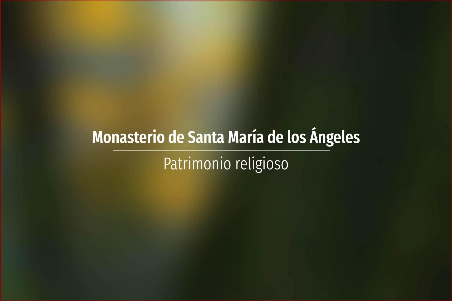Monasterio de Santa María de los Ángeles