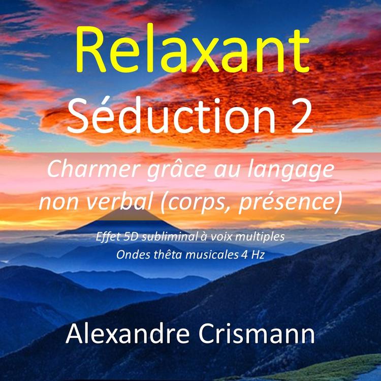 Séduction 2 - Non verbale (relaxant)