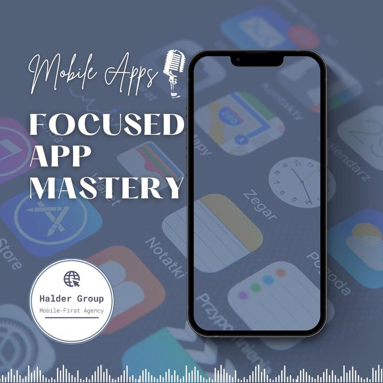 Focused App Mastery