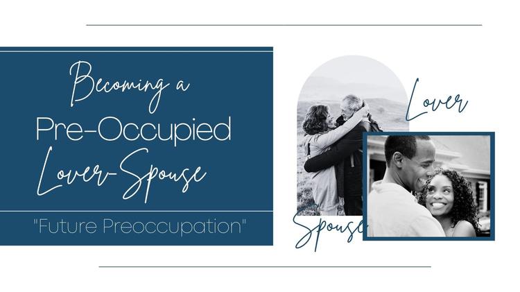 Becoming a Pre-Occupied Spouse #2