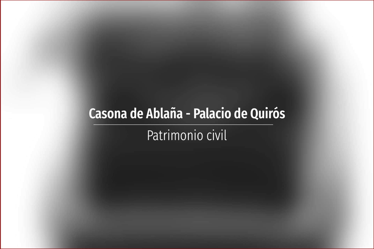Casona de Ablaña - Palacio de Quirós