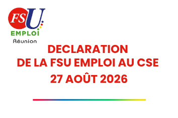 Déclaration de la FSU Emploi Réunion au CSE du 27 août 2026 : Fourmi i mars sou la tèr, domoun i koné 