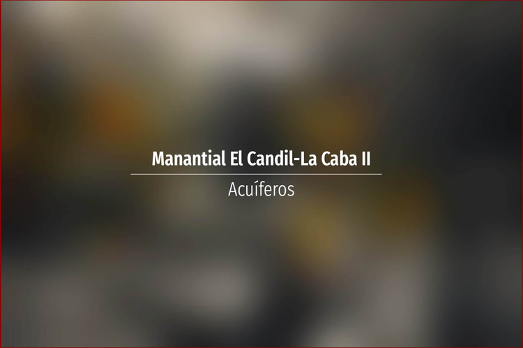 Manantial El Candil-La Caba II