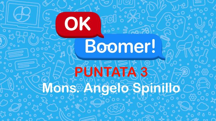 Ok, Boomer! 2x03 Mons. Angelo Spinillo
