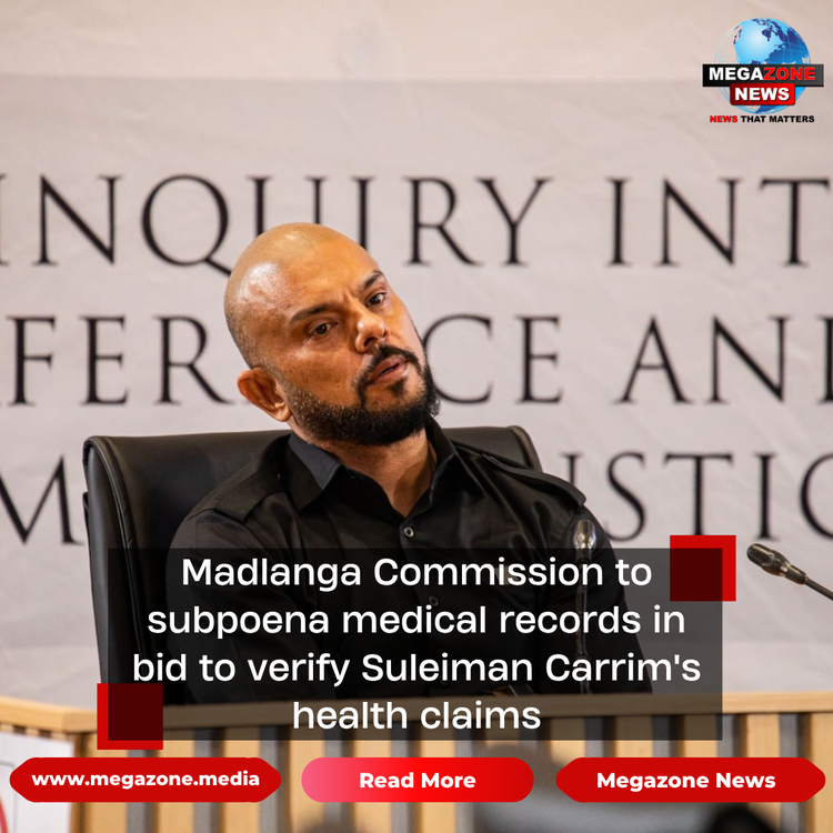 Madlanga Commission to subpoena medical records in bid to verify Suleiman Carrim's health claims