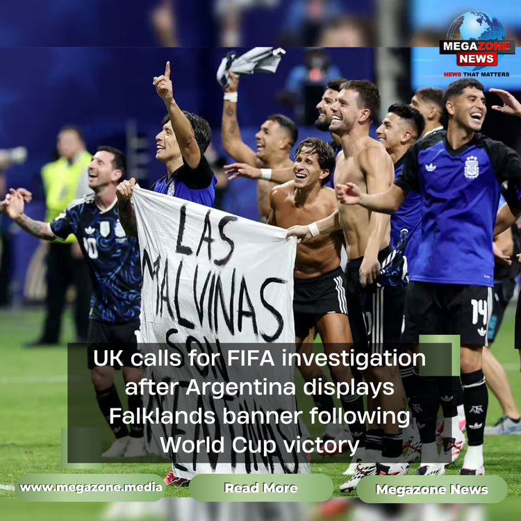 UK calls for FIFA investigation after Argentina displays Falklands banner following World Cup victory