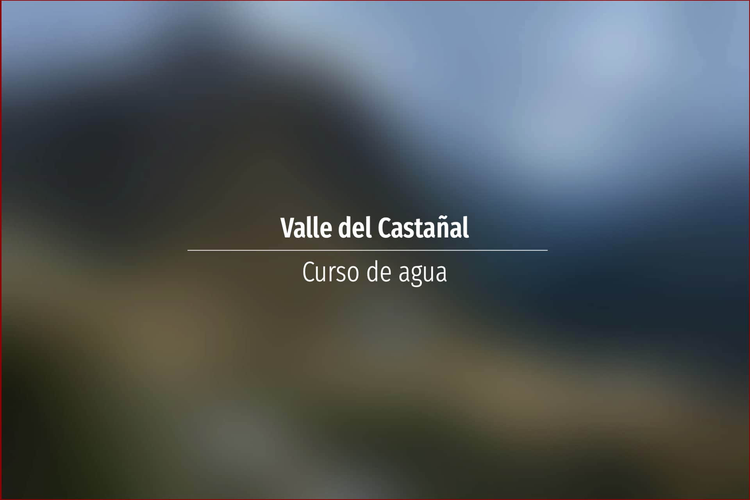 Valle del Castañal