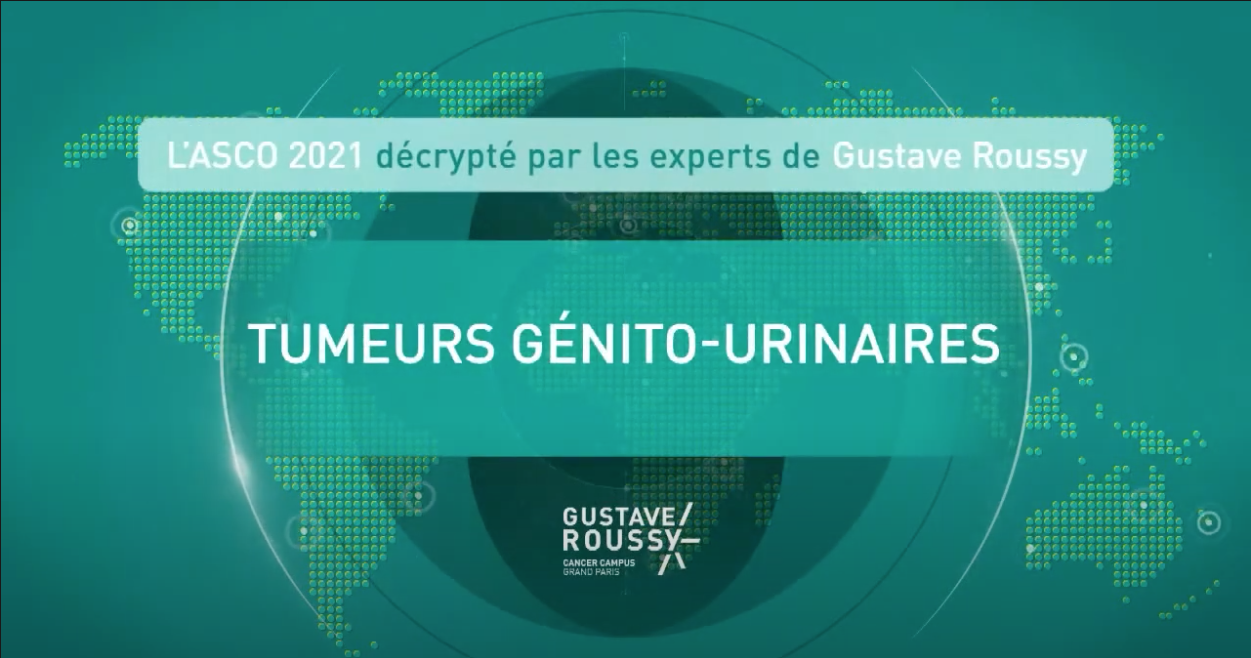 ASCO 2021 décrypté par Gustave Roussy: Tumeurs génito-urinaires