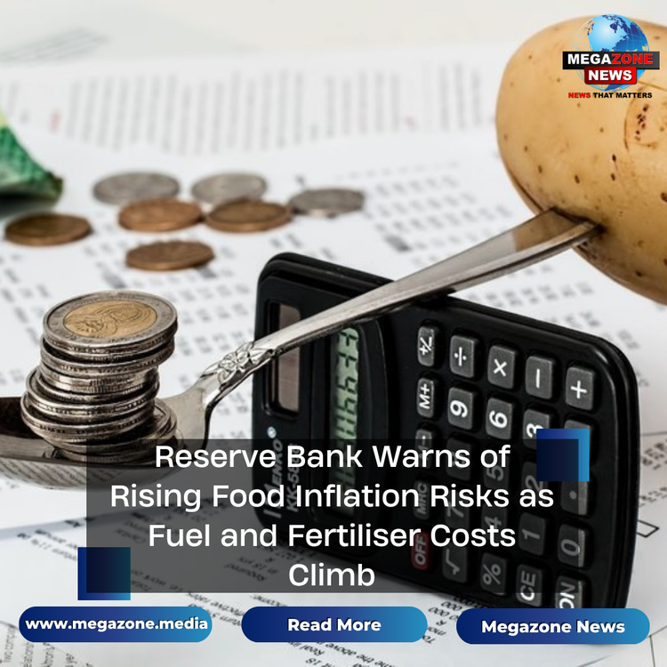 Reserve Bank Warns of Rising Food Inflation Risks as Fuel and Fertiliser Costs Climb