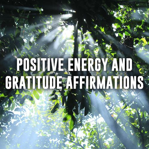 Short Affirmations for Positive Energy and Gratitude